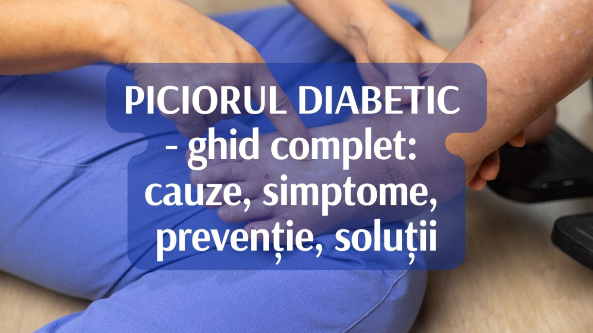 Piciorul diabetic - ghid complet